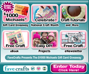 FaveCrafts Michaels $1,000 Gift Card Give Away!